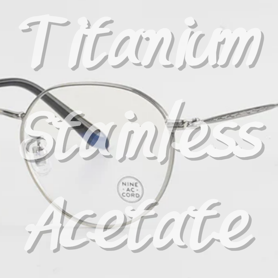 Eyeglasses -  Titanium / Stainless / Acetate